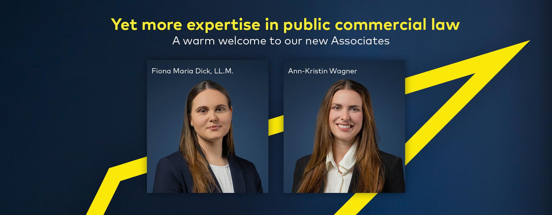 Two new associates in public business law: Fiona Maria Dick, LL.M., and Ann-Kristin Wagner. Welcome message with the headline ‘Even more expertise in public business law’ on a blue background with a yellow arrow motif.
