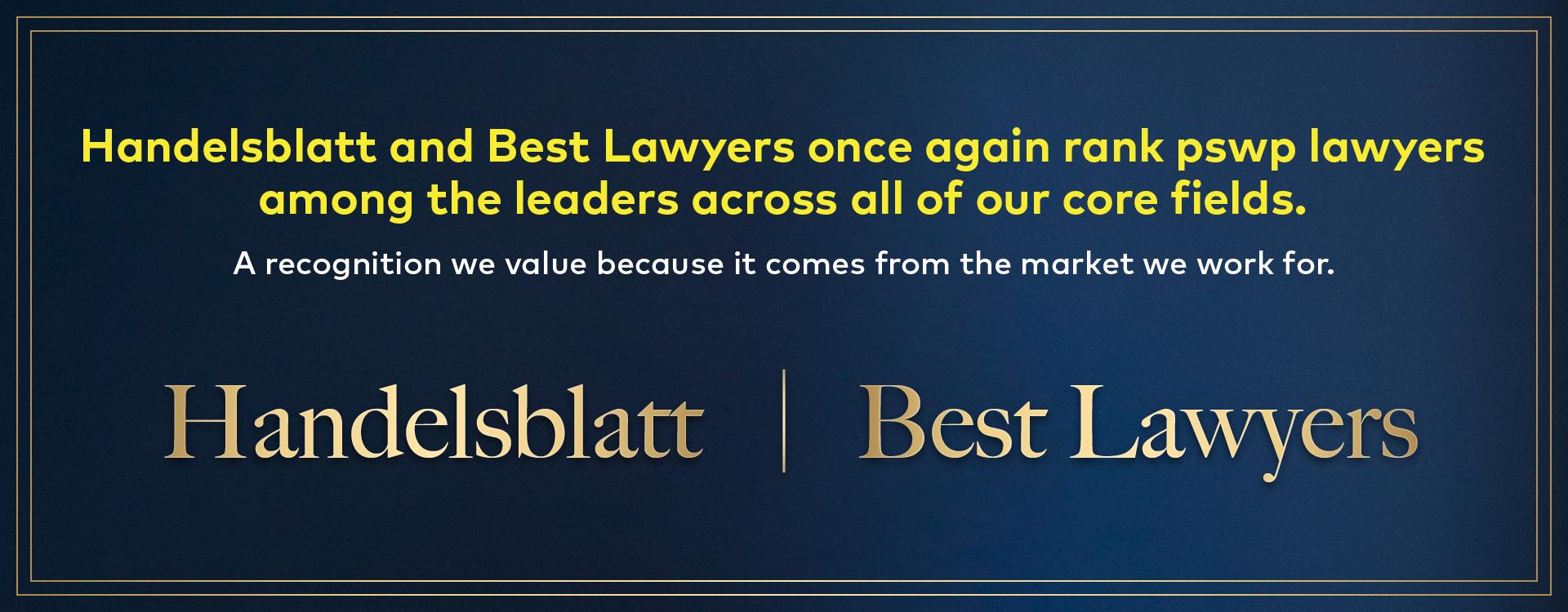 Banner reading: Handelsblatt and Best Lawyers once again rank pswp lawyers among the leaders across all of our core fields.