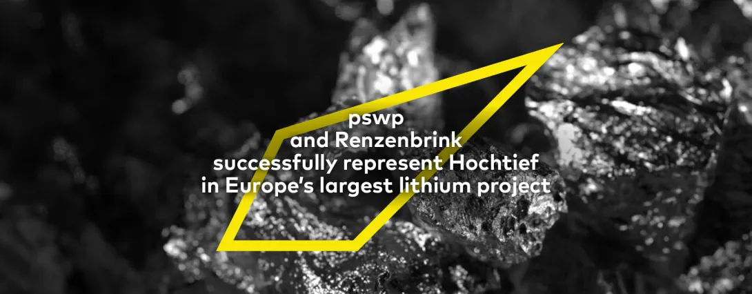 Black-and-white close-up of shiny lithium ore rocks; overlaid with a yellow geometric outline and the text: "pswp and Renzenbrink successfully represent Hochtief in Europe’s largest lithium project".